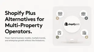 Shopify Plus Alternatives for Multi-Property Operators