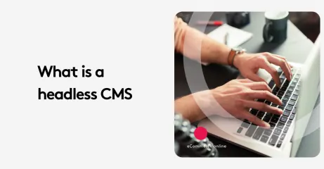 Hands typing on a laptop with text 'What is a headless CMS' on the side.