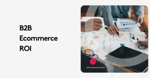 Business professionals analyzing B2B ecommerce ROI with charts and graphs on table.