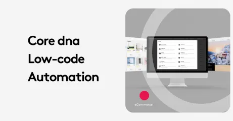Core dna platform showcasing low-code automation features on a desktop screen.