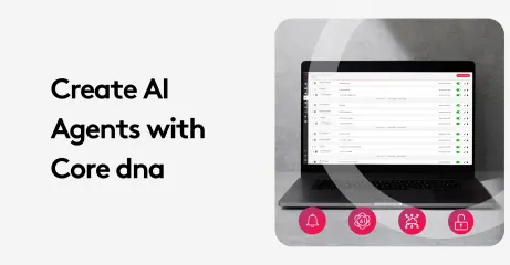 Laptop displaying AI agent creation interface with Core dna software.