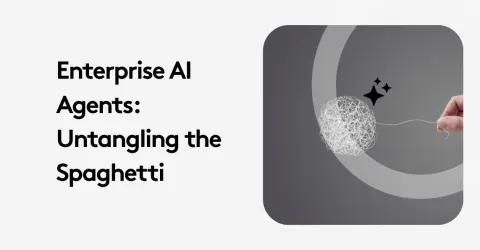 The Enterprise AI Agents: Untangling the Spaghetti