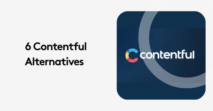 6 CMS alternatives to Contentful including Strapi storyblock coredna and Hygraph