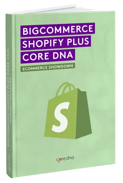 eCommerce Comparison, Shopify vs Core dna