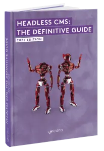 Headless CMS: The Definitive Guide