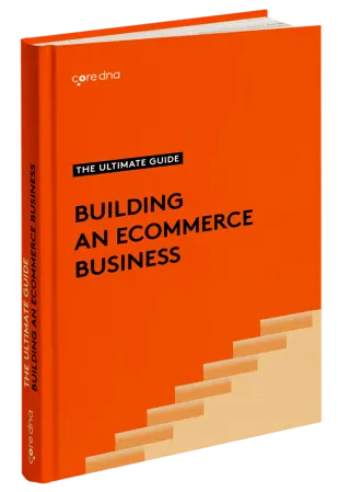Orange book cover titled 'The Ultimate Guide Building an Ecommerce Business' by coredna.